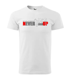 "Never Give Up T-Shirt - Stay Strong Motivational Design in White"