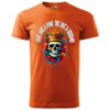 A striking orange T-shirt featuring a crowned skull surrounded by vibrant roses and the text "Live Like a King, Die Like a Legend."