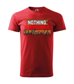 A red T-shirt with the inspiring message "Nothing is Impossible – Don't Give Up" in bold and elegant typography.