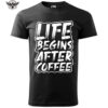T-Shirt or Hoodie "Life Begins After Coffee" – Perfect for Coffee Lovers - Image 9