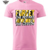 A pink T-shirt with a bold motivational print, reading "Forget the Mistake, Remember the Lesson" in black and yellow typography.