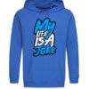 T-Shirt or Hoodie "My Life Is A Joke" – Bold Humor Statement for Everyday Style - immagine 10