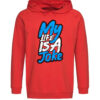 T-Shirt or Hoodie "My Life Is A Joke" – Bold Humor Statement for Everyday Style - immagine 9