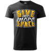 T-Shirt or Hoodie "Give Me More Space" – Fun & Bold Statement Apparel - obrazek 7
