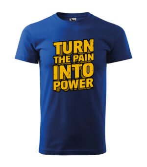 A blue T-shirt with bold yellow typography reading "Turn the Pain Into Power."