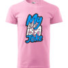 T-Shirt or Hoodie "My Life Is A Joke" – Bold Humor Statement for Everyday Style - immagine 6