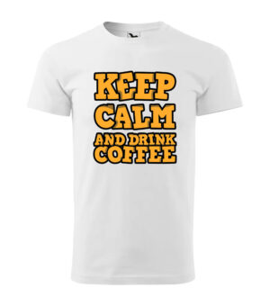 A white T-shirt with bold text "Keep Calm and Drink Coffee" in orange and black.