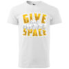 T-Shirt or Hoodie "Give Me More Space" – Fun & Bold Statement Apparel - obrazek 3