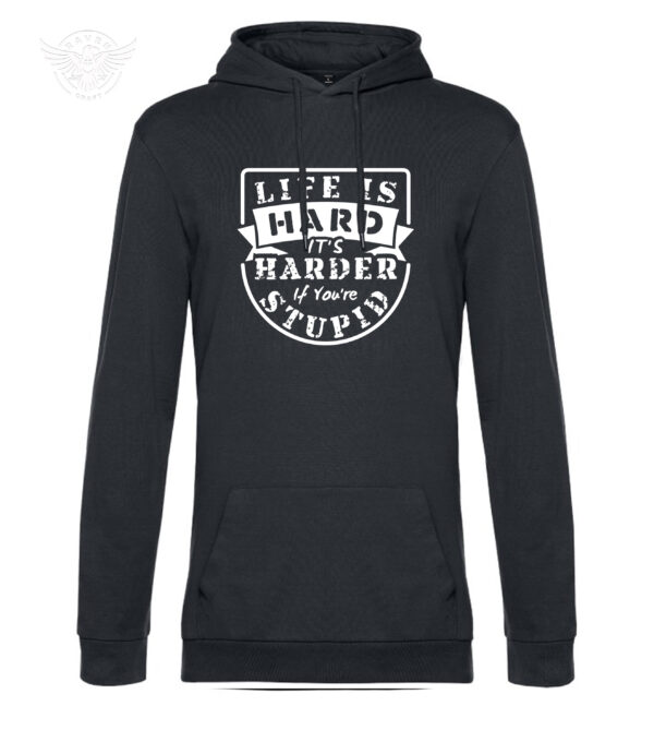 Funny Motivational T-Shirt & Hoodie "Life is Hard, It's Harder If You're Stupid" – Image 16