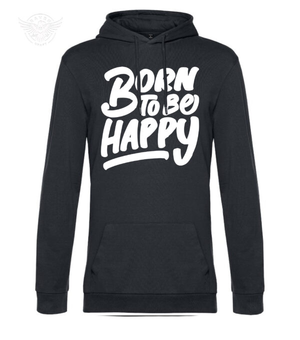 Inspirational Printed T-shirt & Hoodie "Born to Be Happy" - obrazek 16