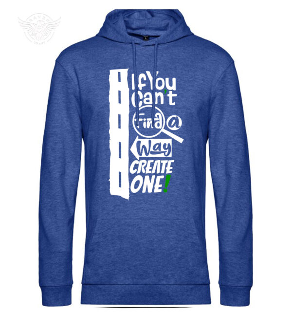 "If You Can't Find a Way, Create One!" Motivational T-Shirt & Hoodie – Bild 15