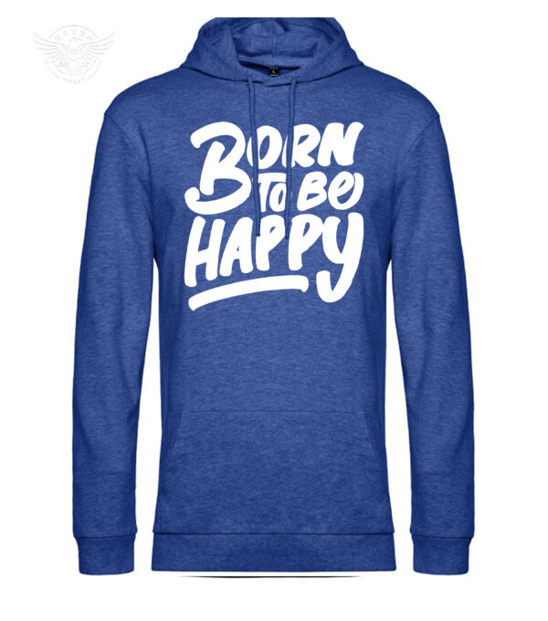 Inspirational Printed T-shirt & Hoodie "Born to Be Happy" – Bild 15