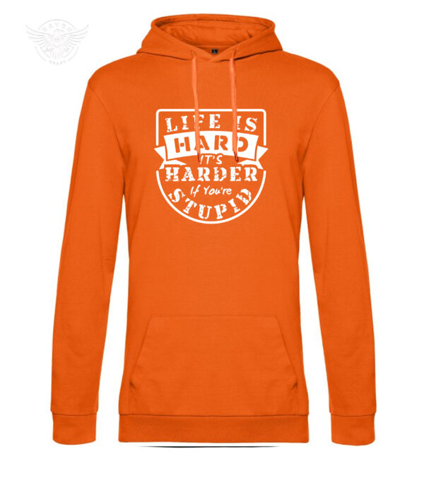 Funny Motivational T-Shirt & Hoodie "Life is Hard, It's Harder If You're Stupid" – Bild 13