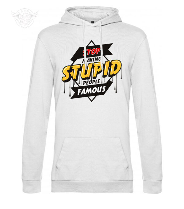 "Stop Making Stupid People Famous" Funny Statement T-Shirt & Hoodie - Image 10