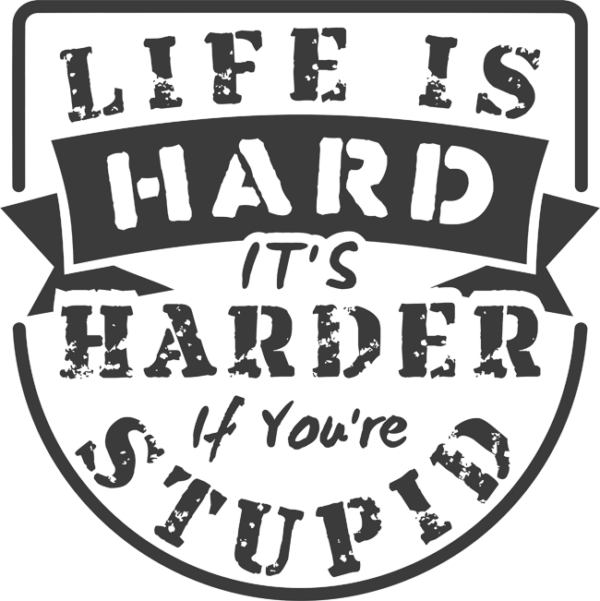 Funny Motivational T-Shirt & Hoodie "Life is Hard, It's Harder If You're Stupid" – Bild 17