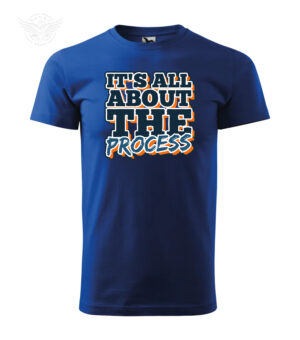 Blue T-shirt featuring motivational "It's All About The Process" quote design.