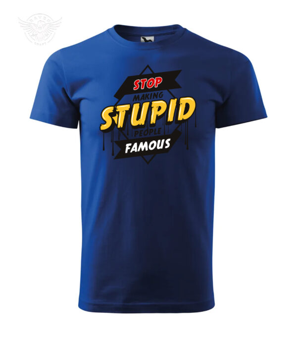 "Stop Making Stupid People Famous" Funny Statement T-Shirt & Hoodie - Image 8