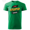 "Stop Making Stupid People Famous" Funny Statement T-Shirt & Hoodie - Image 7