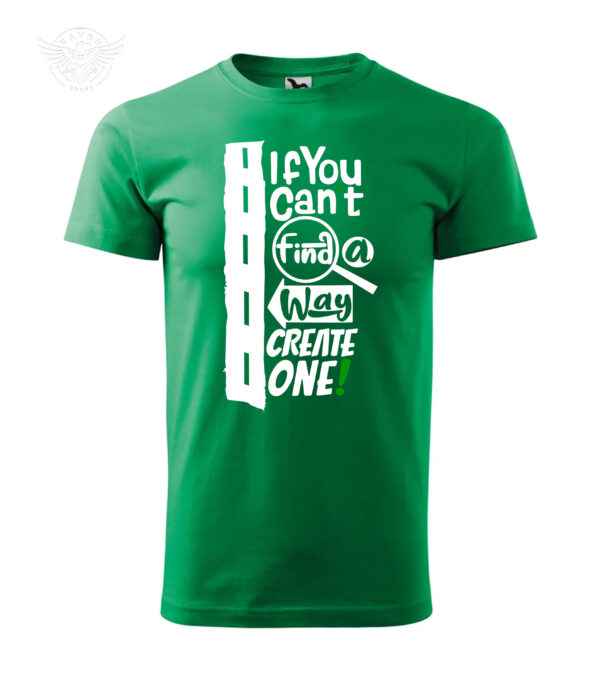 "If You Can't Find a Way, Create One!" Motivational T-Shirt & Hoodie - Image 7