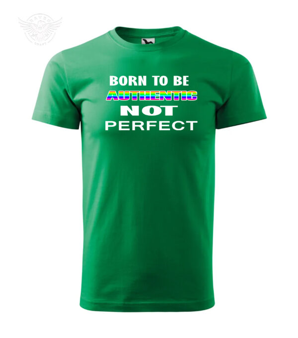 "Born To Be Authentic, Not Perfect" Inspirational T-Shirt & Hoodie - obrazek 8