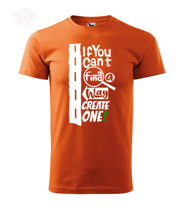 "If You Can't Find a Way, Create One!" Motivational T-Shirt & Hoodie - Image 6