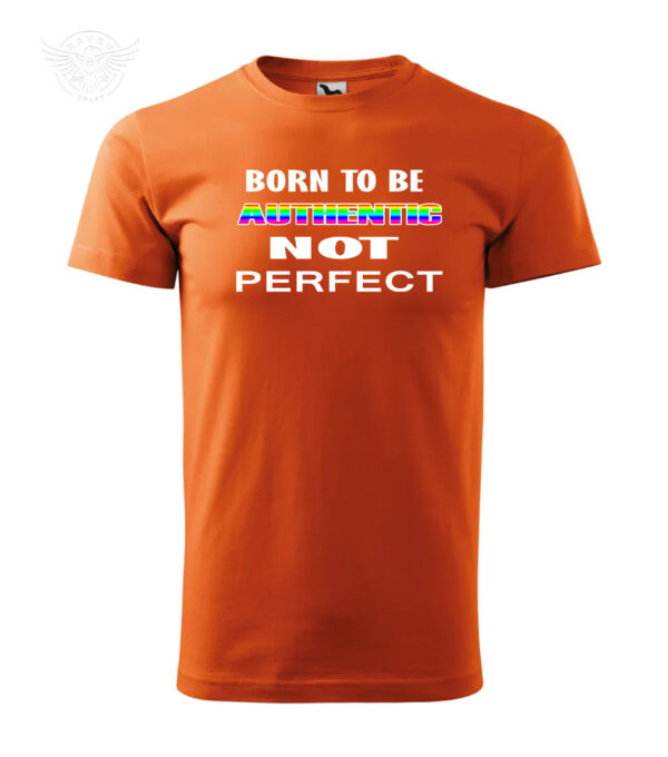 "Born To Be Authentic, Not Perfect" Inspirational T-Shirt & Hoodie – Image 7