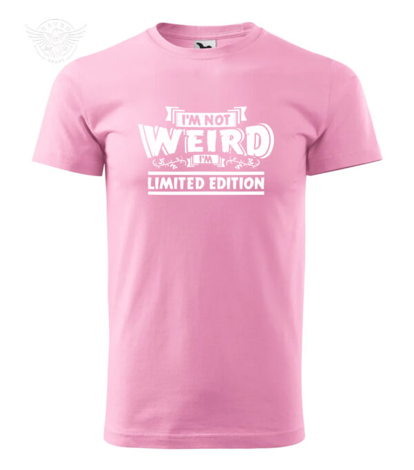 "I'm Not Weird, I'm Limited Edition" – Funny T-Shirt & Hoodie - Image 7