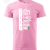 Pink Motivational T-Shirt with Quote "If You Can't Find a Way, Create One!"