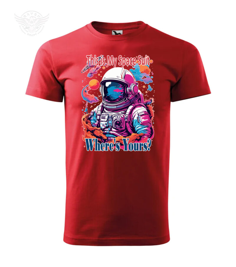 Red T-shirt featuring humorous astronaut graphic with text "This is My Space Suit, Where's Yours?"