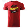 "Stop Making Stupid People Famous" Funny Statement T-Shirt & Hoodie - Image 5