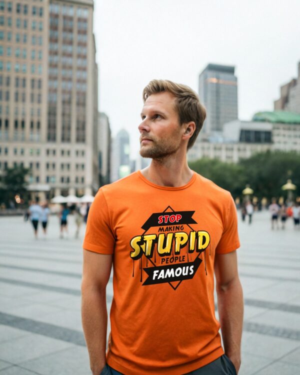 "Stop Making Stupid People Famous" Funny Statement T-Shirt & Hoodie - obrazek 3