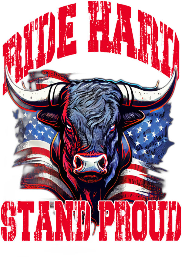 T-Shirt or Hoodie "Ride Hard, Stand Proud" – Bold Patriotic Western Apparel - Image 2
