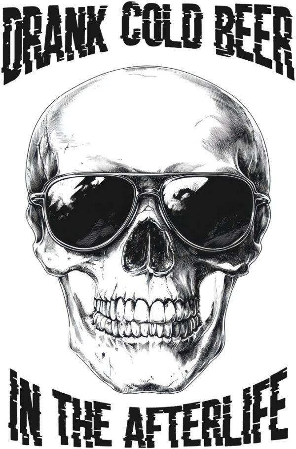 "Drank Cold Beer in the Afterlife" Skull T-Shirt & Hoodie – Edgy Humor Apparel - Image 2