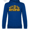 Maglietta e felpa con cappuccio “Allergic to Stupid” - Abbigliamento audace e divertente - immagine 19